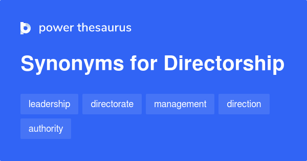 Directorship synonyms - 246 Words and Phrases for Directorship