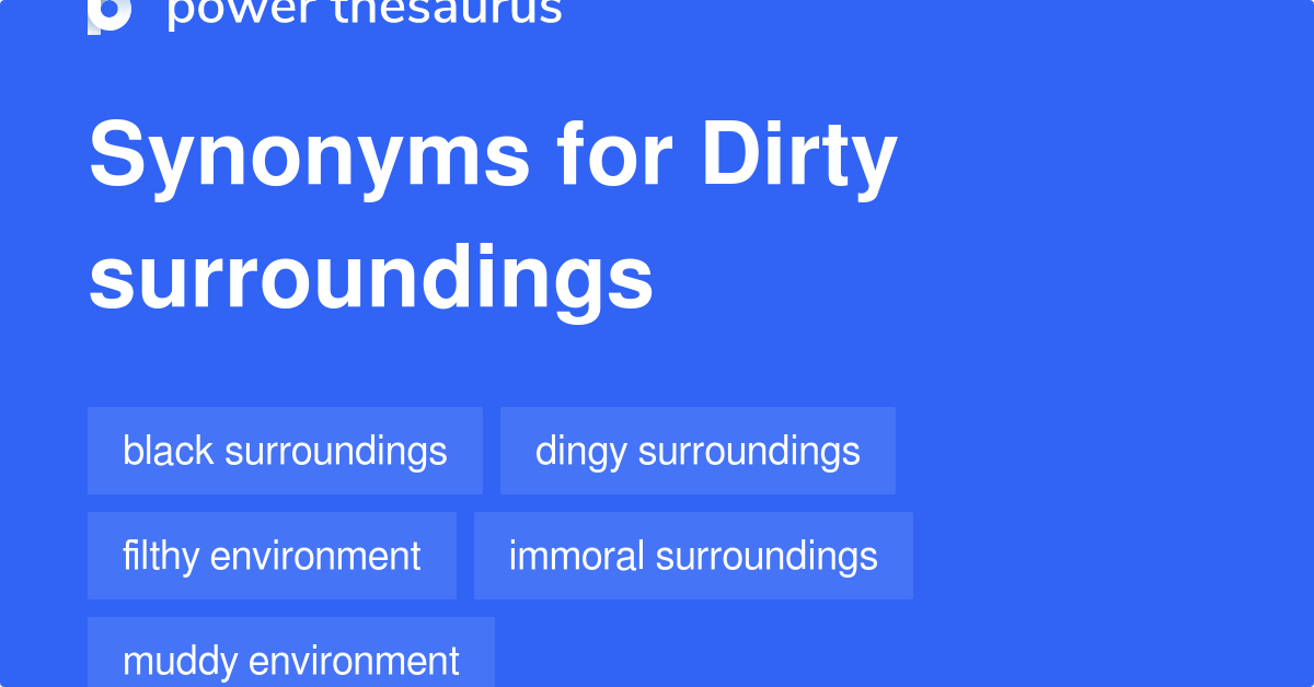 dirty-surroundings-synonyms-27-words-and-phrases-for-dirty-surroundings