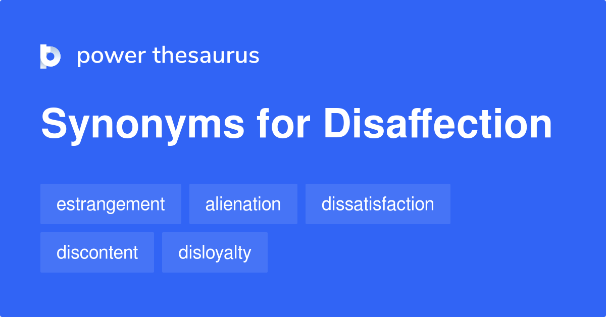 Disaffection Synonyms