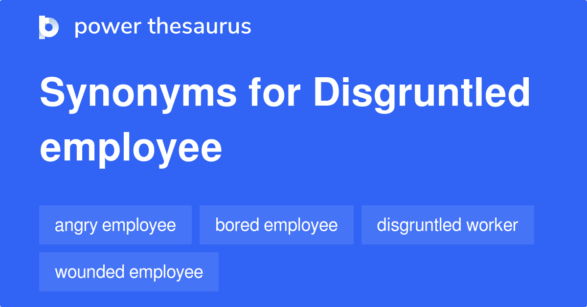 What Is The Synonyms Of Disgruntled