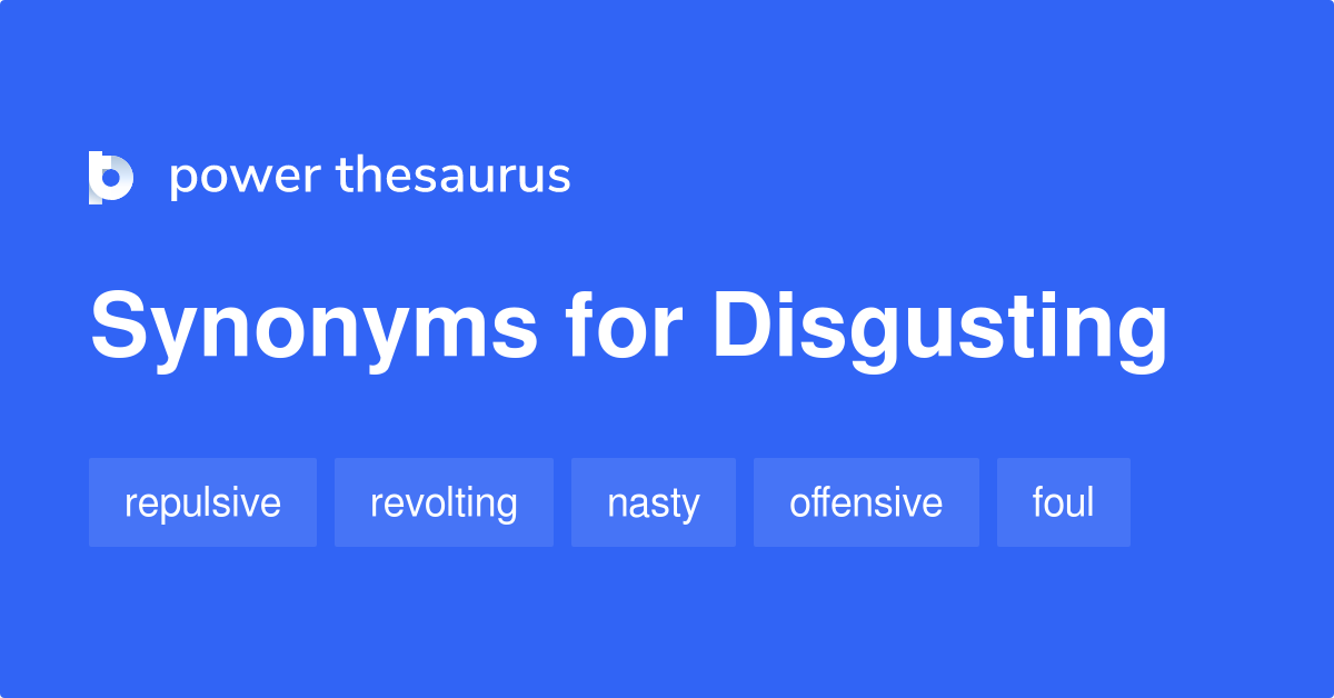 disgusting-synonyms-2-193-words-and-phrases-for-disgusting