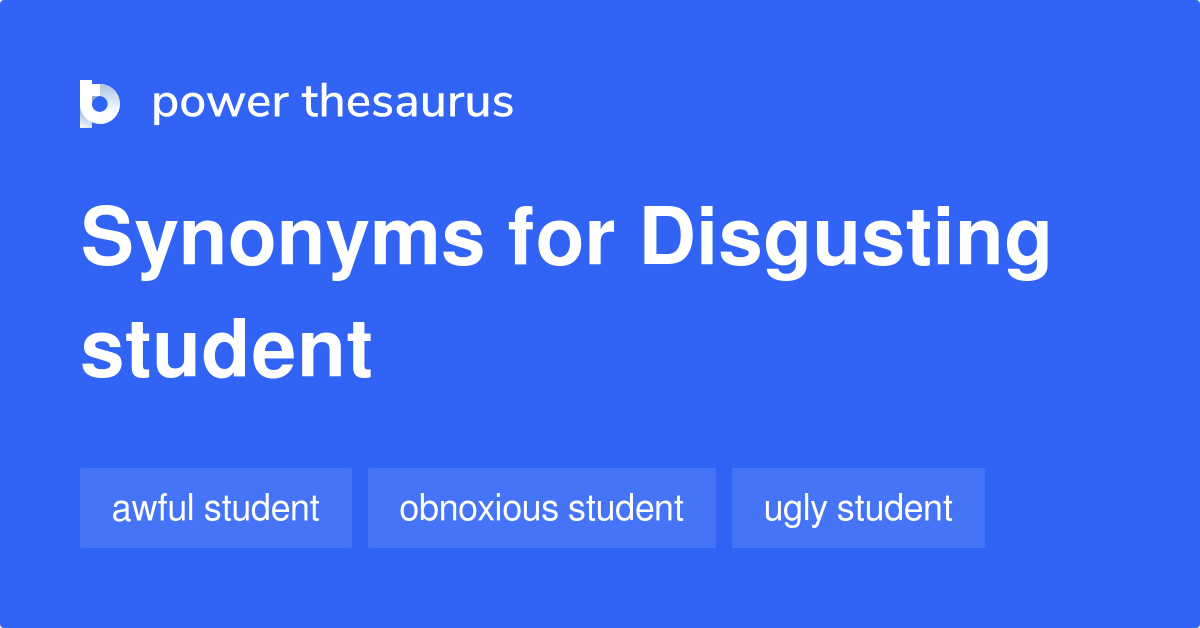 disgusting-student-synonyms-4-words-and-phrases-for-disgusting-student