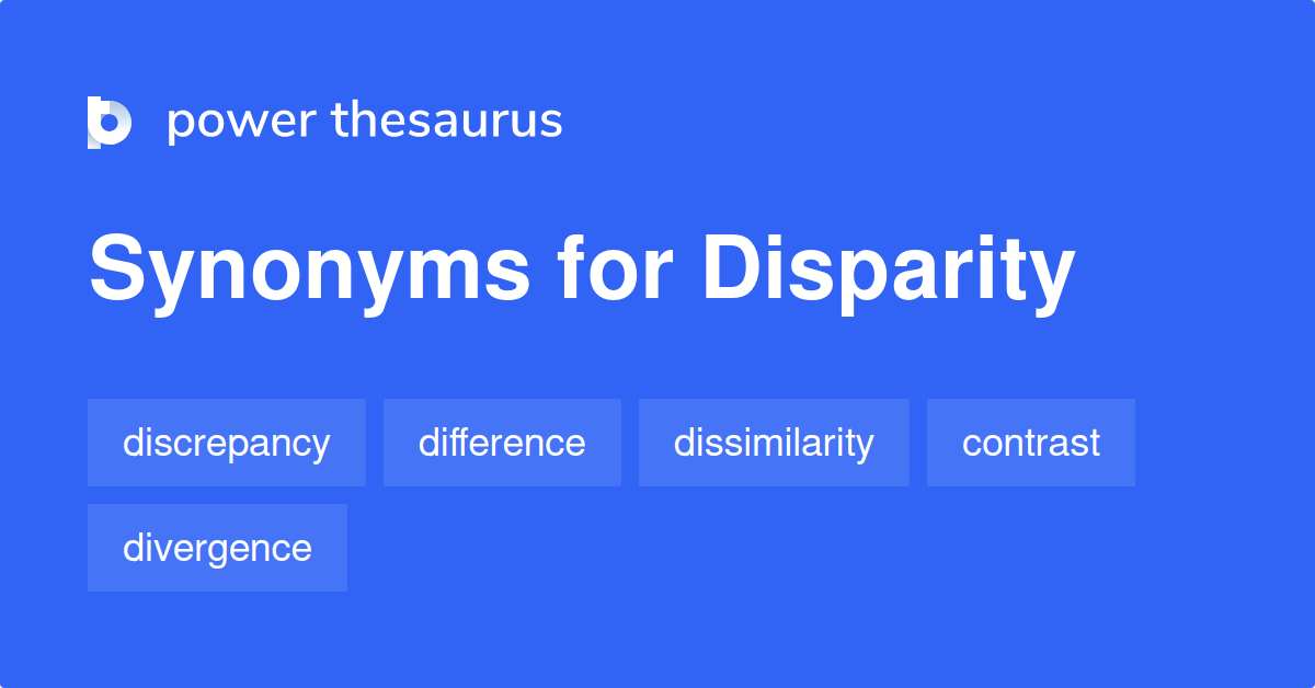 Disparity Synonyms 598 Words And Phrases For Disparity Page 4