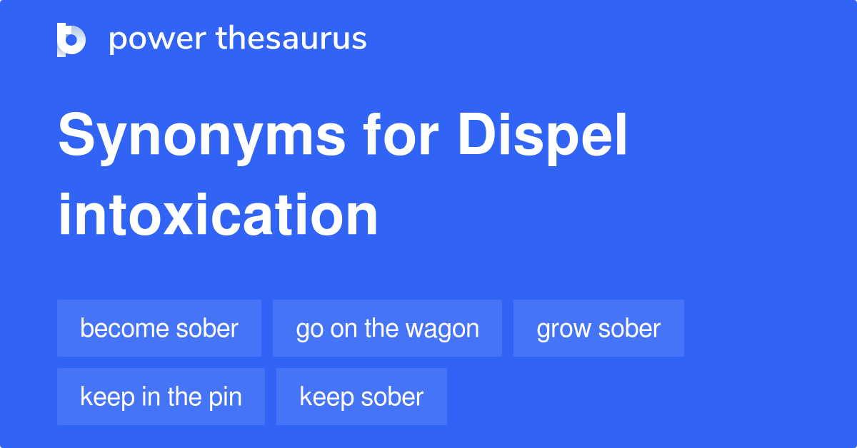 dispel-intoxication-synonyms-15-words-and-phrases-for-dispel-intoxication