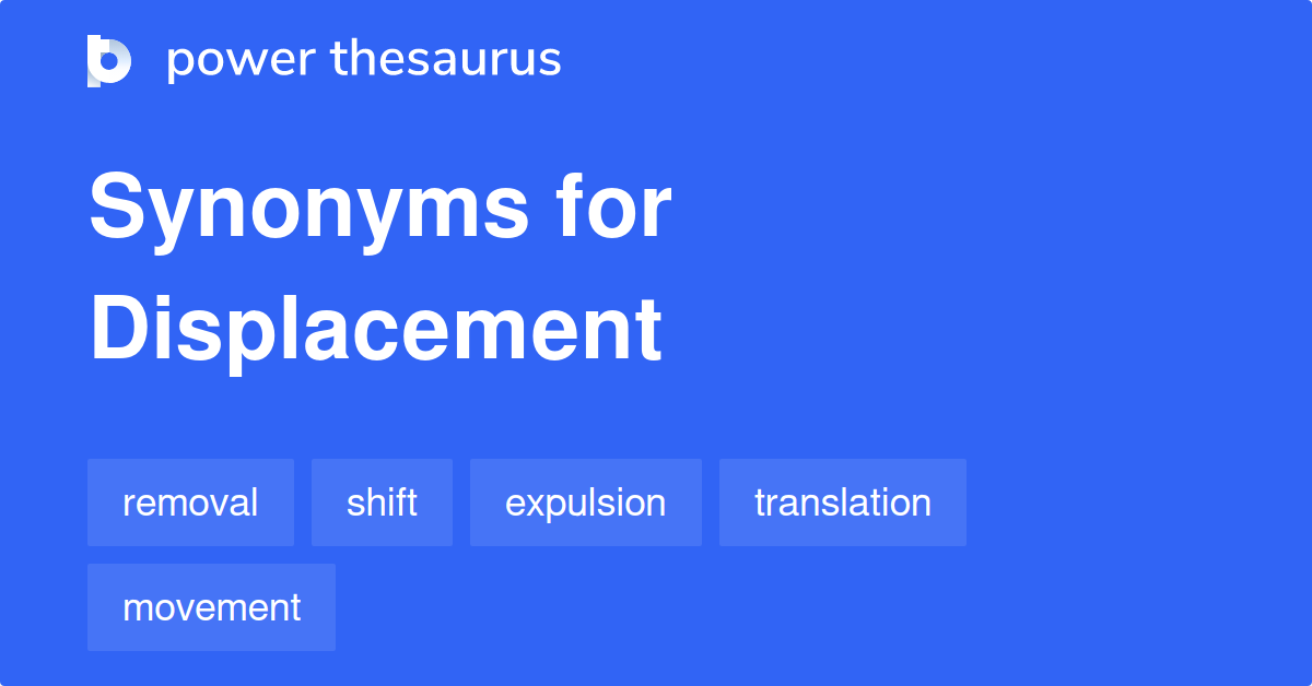 displacement-synonyms-1-032-words-and-phrases-for-displacement