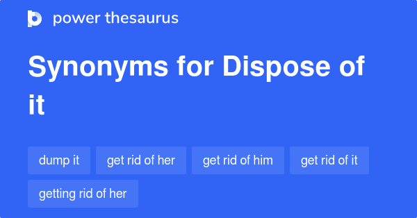 dispose-of-it-synonyms-25-words-and-phrases-for-dispose-of-it