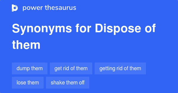 dispose-of-them-synonyms-30-words-and-phrases-for-dispose-of-them