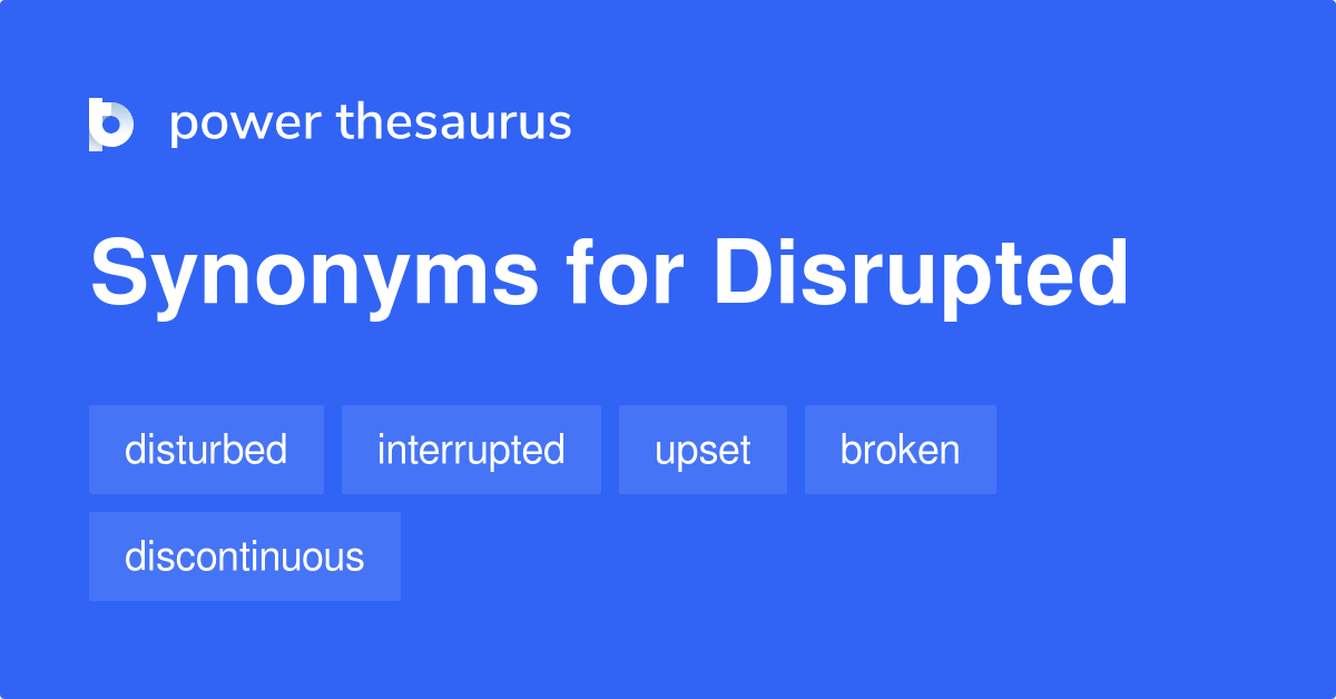 disrupted-synonyms-478-words-and-phrases-for-disrupted