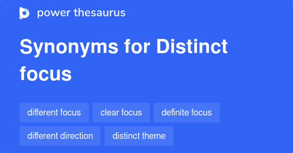 distinct-focus-synonyms-96-words-and-phrases-for-distinct-focus