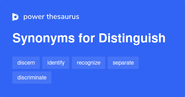 What Is The Synonyms Of Distinguish