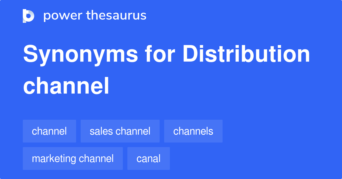 What Is A Synonym For Distribution Channel