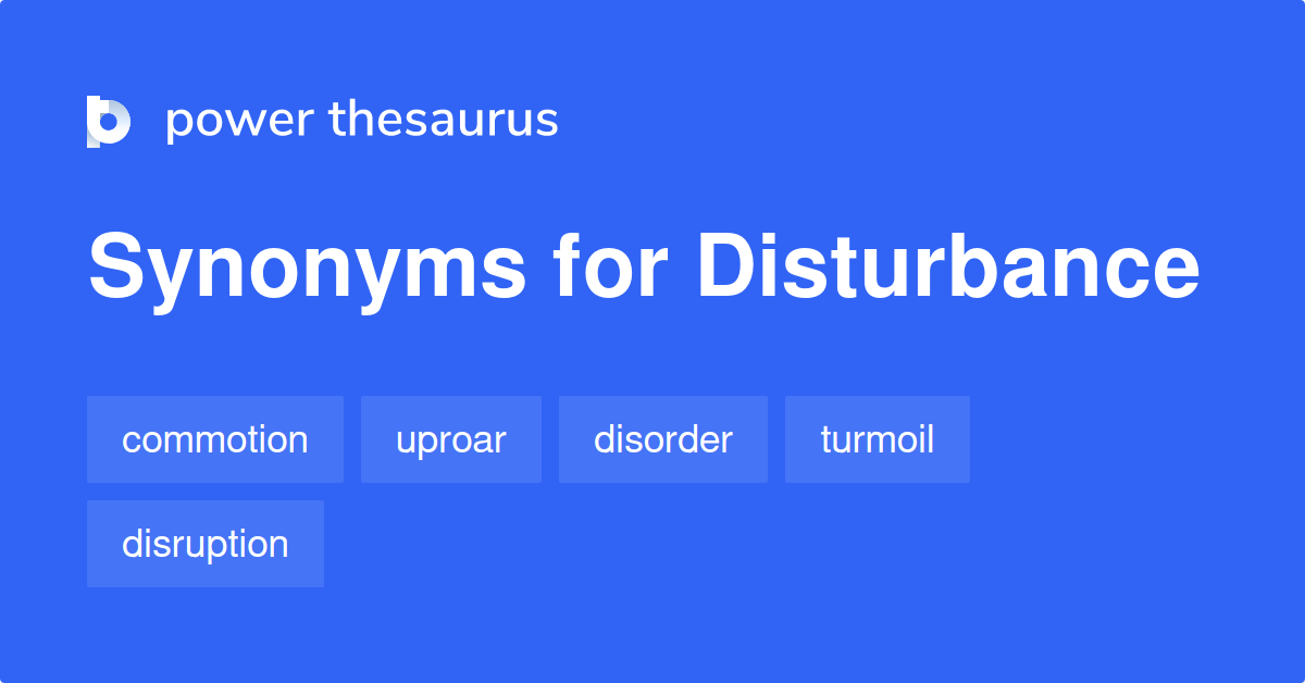 disturbance-synonyms-2-641-words-and-phrases-for-disturbance