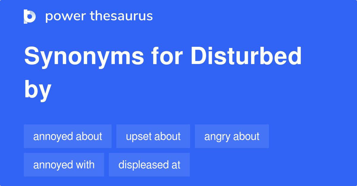 What Is The Synonyms Of Disturbed