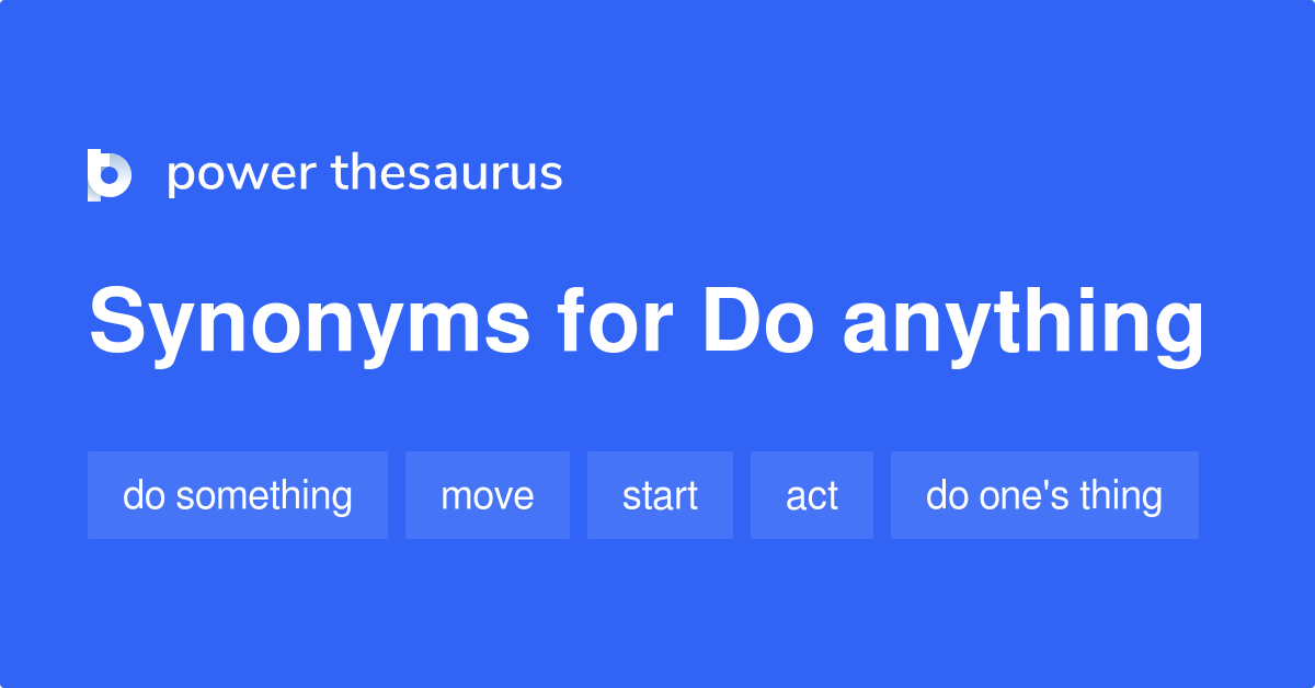 do-anything-synonyms-176-words-and-phrases-for-do-anything