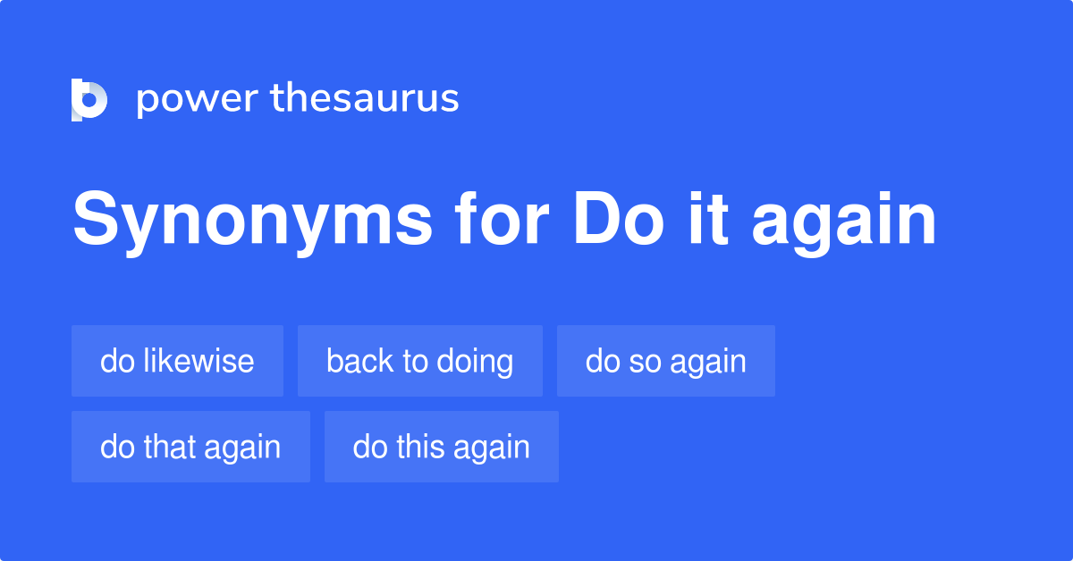 Will Not Do It Again Synonyms