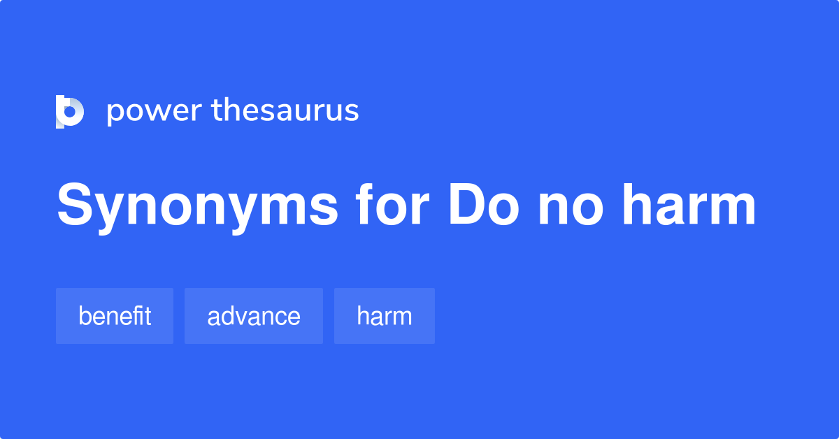 do-no-harm-synonyms-98-words-and-phrases-for-do-no-harm