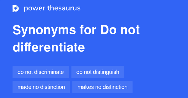 do-not-differentiate-synonyms-47-words-and-phrases-for-do-not