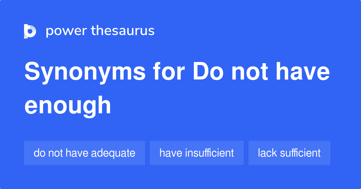 do-not-have-enough-synonyms-27-words-and-phrases-for-do-not-have-enough