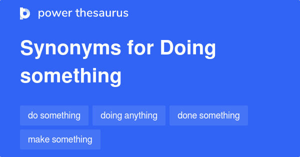 Synonym For Doing Something Good