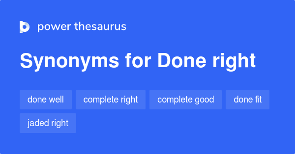 done-right-synonyms-101-words-and-phrases-for-done-right