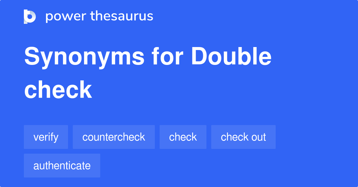 Synonyms for double-check  double-check synonyms 