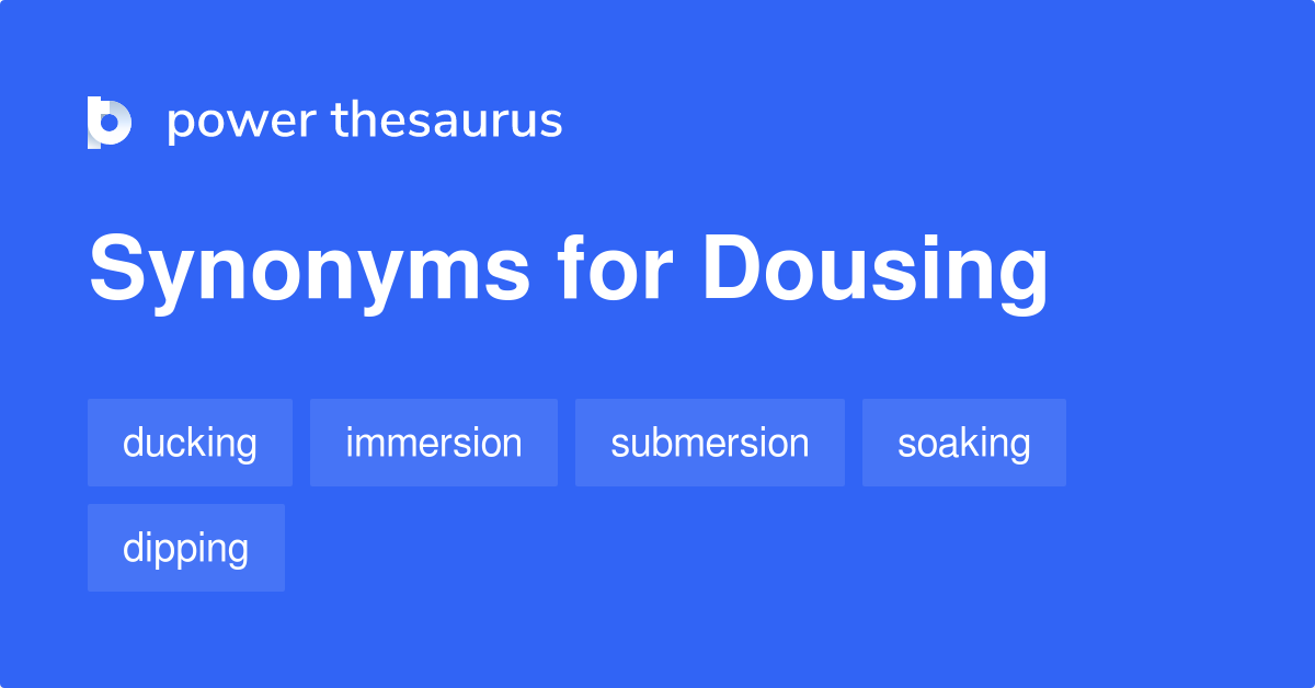 dousing-synonyms-184-words-and-phrases-for-dousing