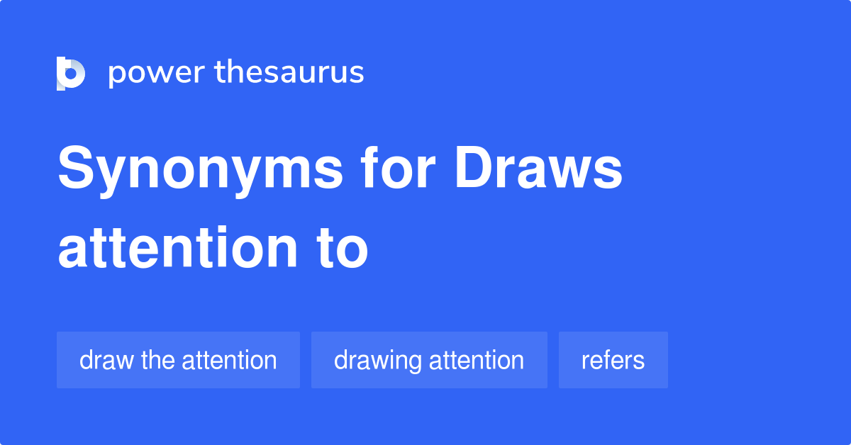 Draws Attention To synonyms - 12 Words and Phrases for Draws Attention To