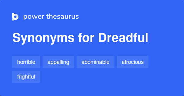 What Are Some Synonyms Of Dreadful