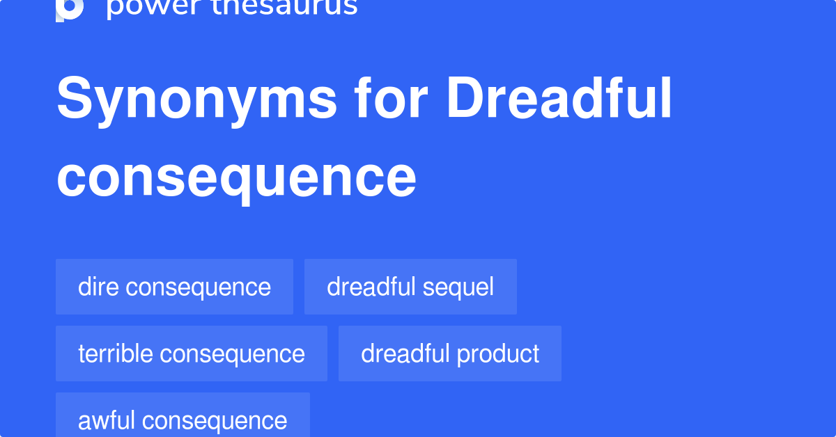 dreadful-consequence-synonyms-13-words-and-phrases-for-dreadful