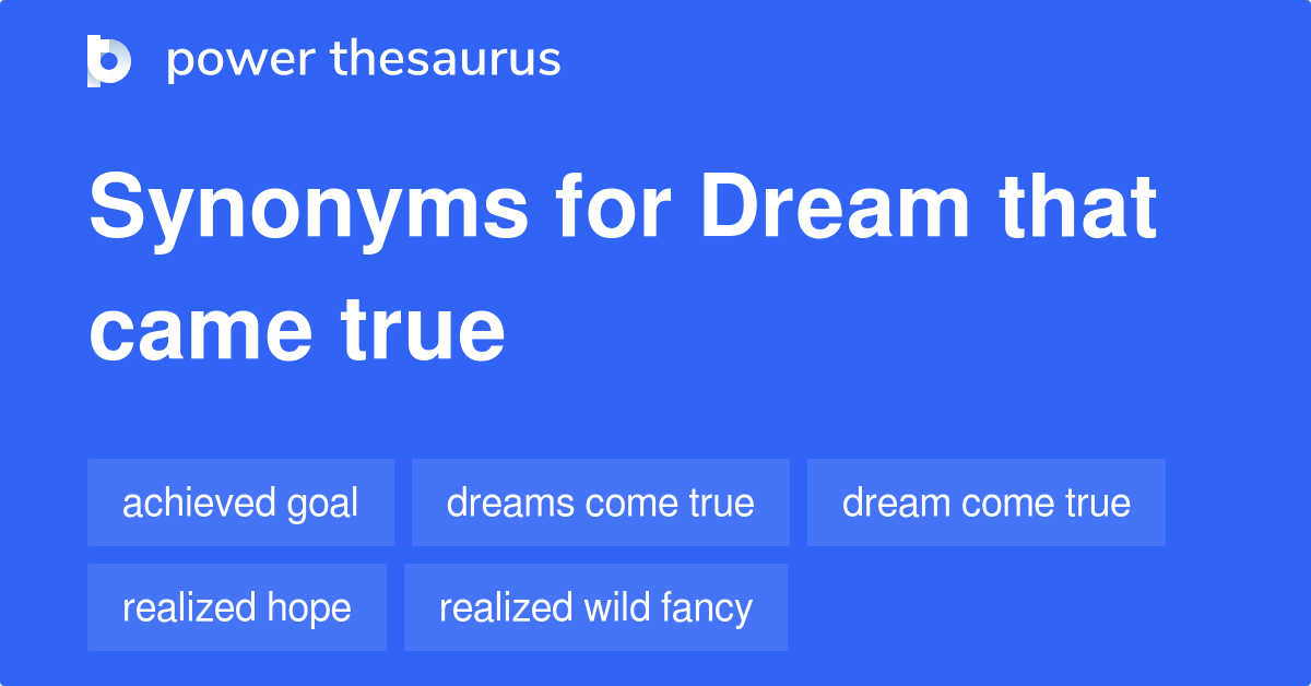 dream-that-came-true-synonyms-28-words-and-phrases-for-dream-that