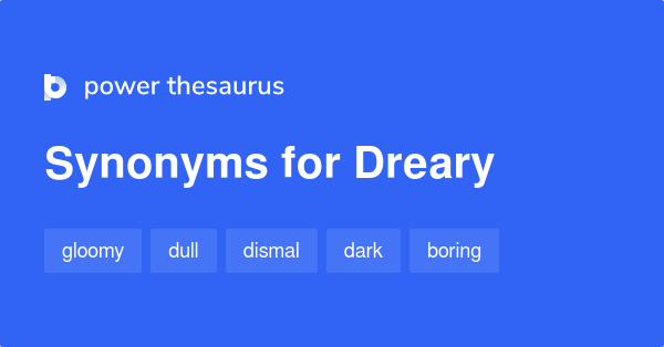 dreary-synonyms-1-901-words-and-phrases-for-dreary