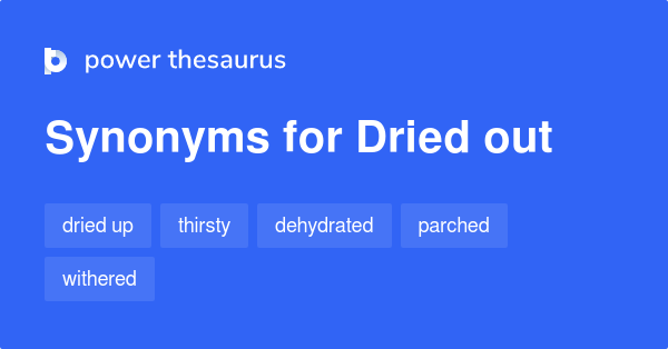 dried-out-synonyms-243-words-and-phrases-for-dried-out