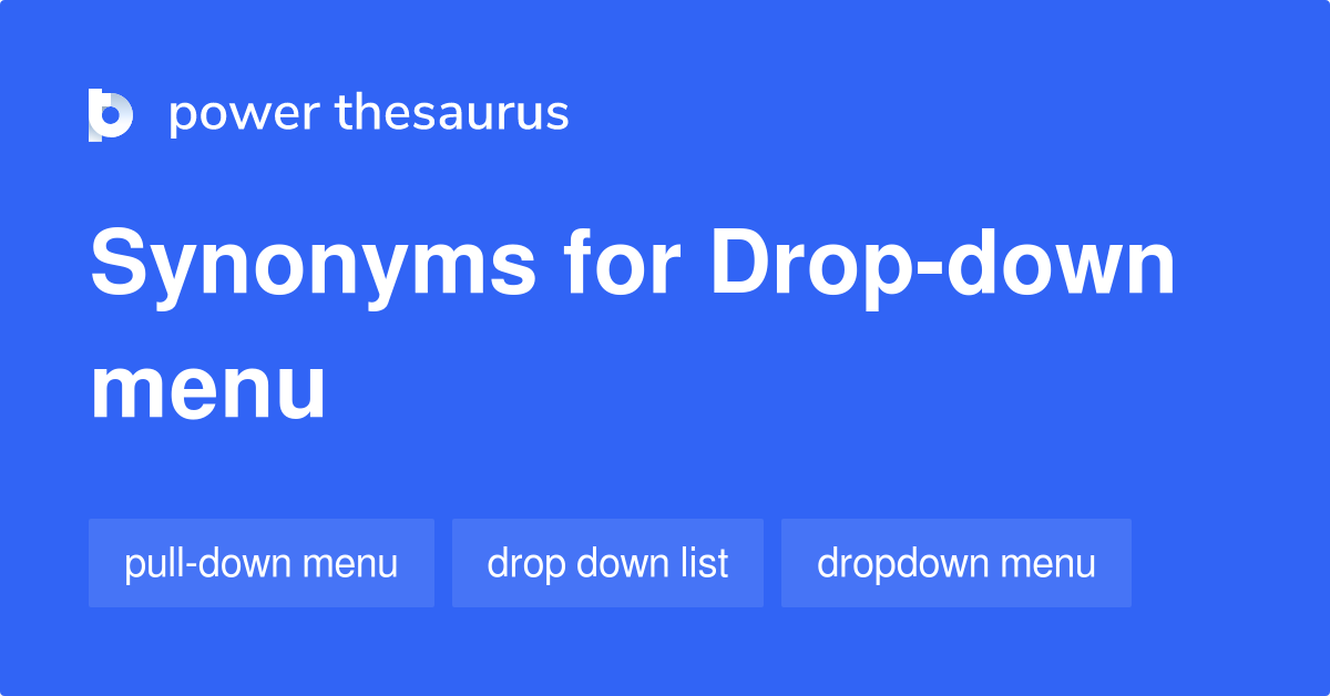 drop-down-menu-synonyms-89-words-and-phrases-for-drop-down-menu