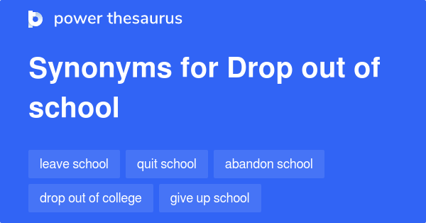 drop-out-of-school-synonyms-88-words-and-phrases-for-drop-out-of-school