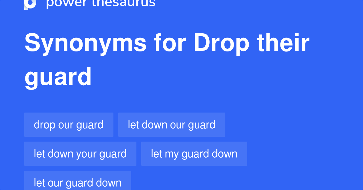 drop-their-guard-synonyms-6-words-and-phrases-for-drop-their-guard