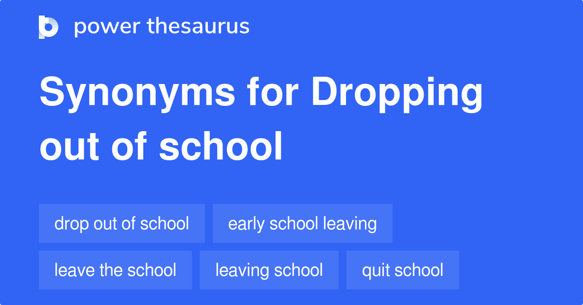 dropping-out-of-school-synonyms-82-words-and-phrases-for-dropping-out