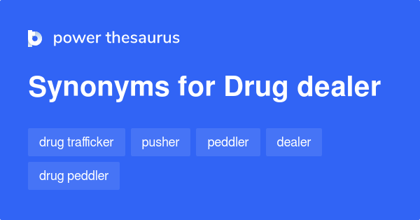 drug-dealer-synonyms-137-words-and-phrases-for-drug-dealer