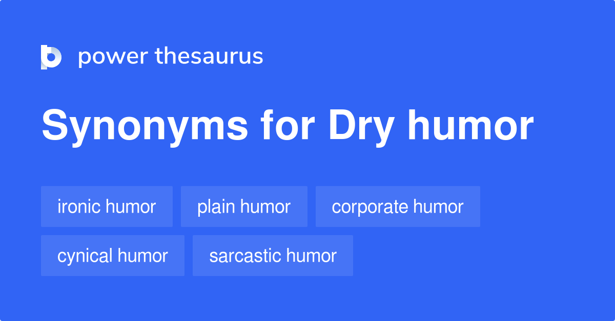 dry-humor-synonyms-473-words-and-phrases-for-dry-humor