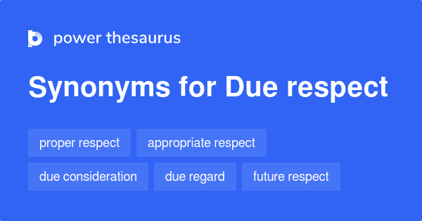 Due Respect Synonyms 