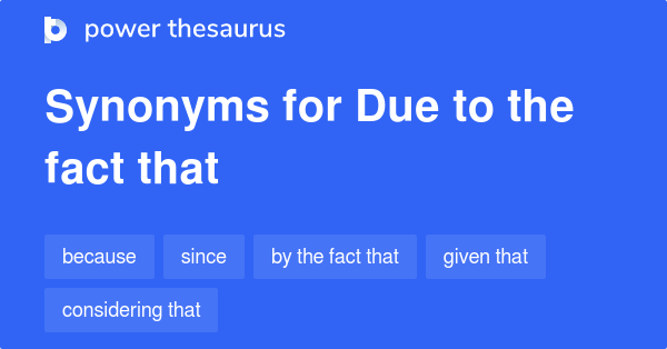 due-to-the-fact-that-synonyms-187-words-and-phrases-for-due-to-the