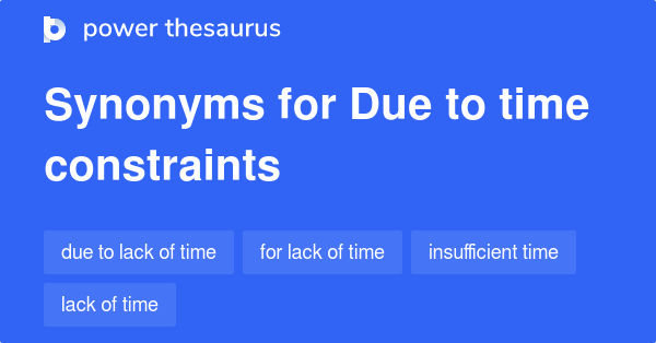 due-to-time-constraints-synonyms-80-words-and-phrases-for-due-to-time