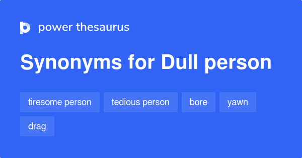 dull-person-synonyms-279-words-and-phrases-for-dull-person