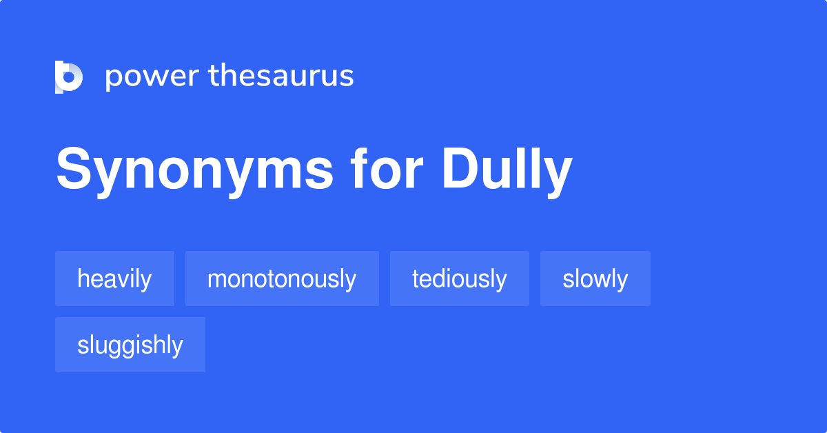 dully-synonyms-480-words-and-phrases-for-dully