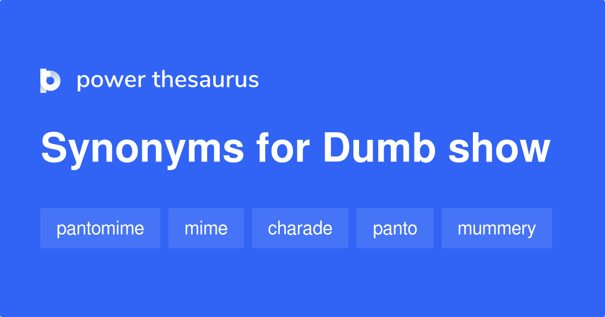 dumb-show-synonyms-87-words-and-phrases-for-dumb-show