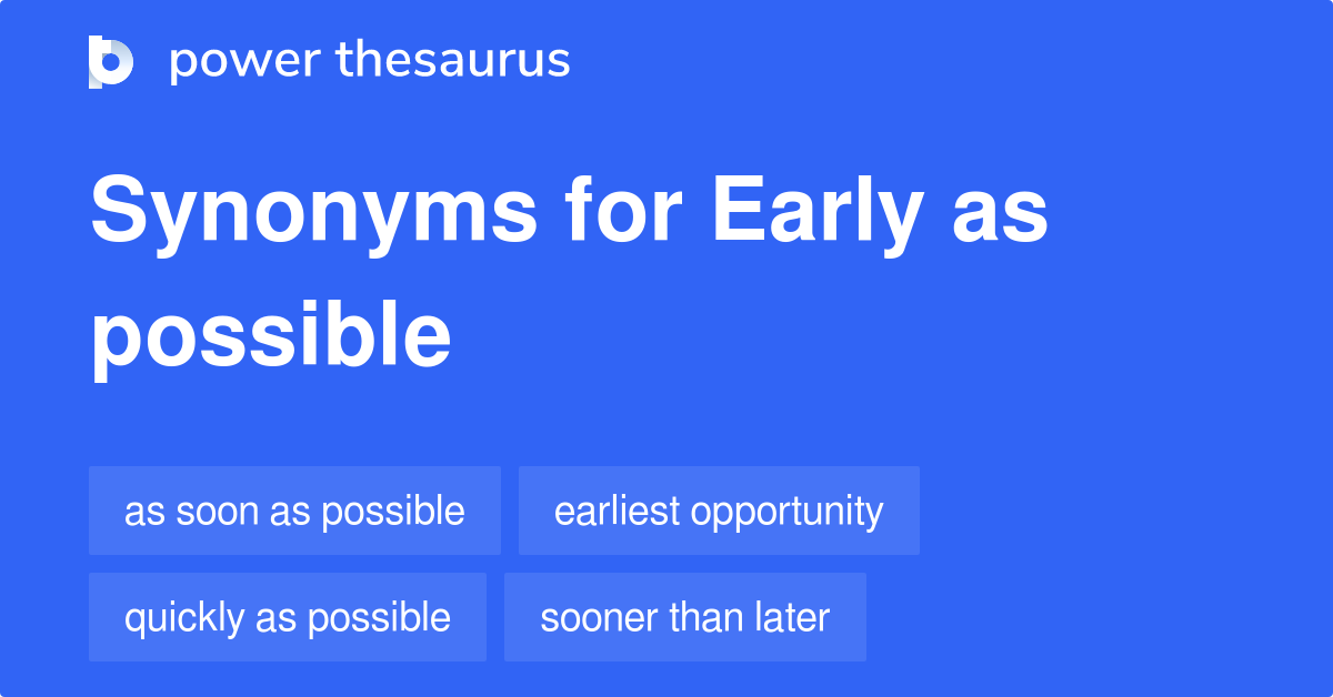 early-as-possible-synonyms-56-words-and-phrases-for-early-as-possible