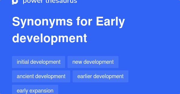 early-development-synonyms-432-words-and-phrases-for-early-development