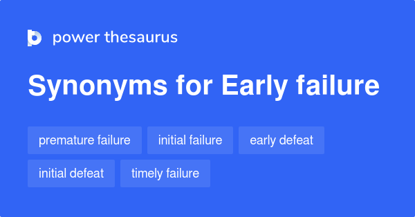 early-failure-synonyms-33-words-and-phrases-for-early-failure