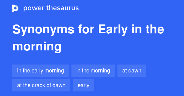 early-in-the-morning-synonyms-104-words-and-phrases-for-early-in-the