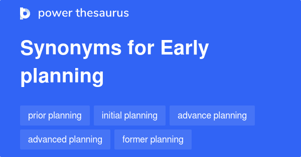 early-planning-synonyms-52-words-and-phrases-for-early-planning