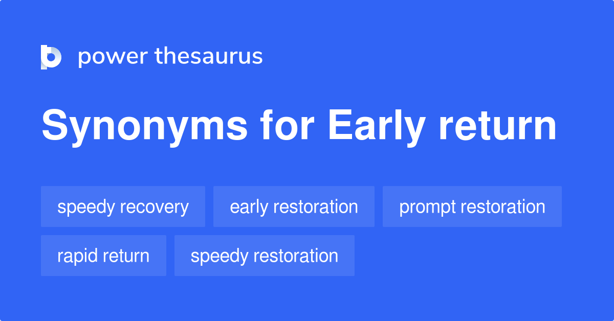 early-return-synonyms-38-words-and-phrases-for-early-return